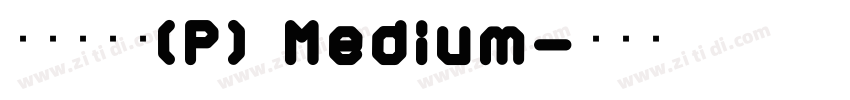 華康墨字體(P) Medium字体转换